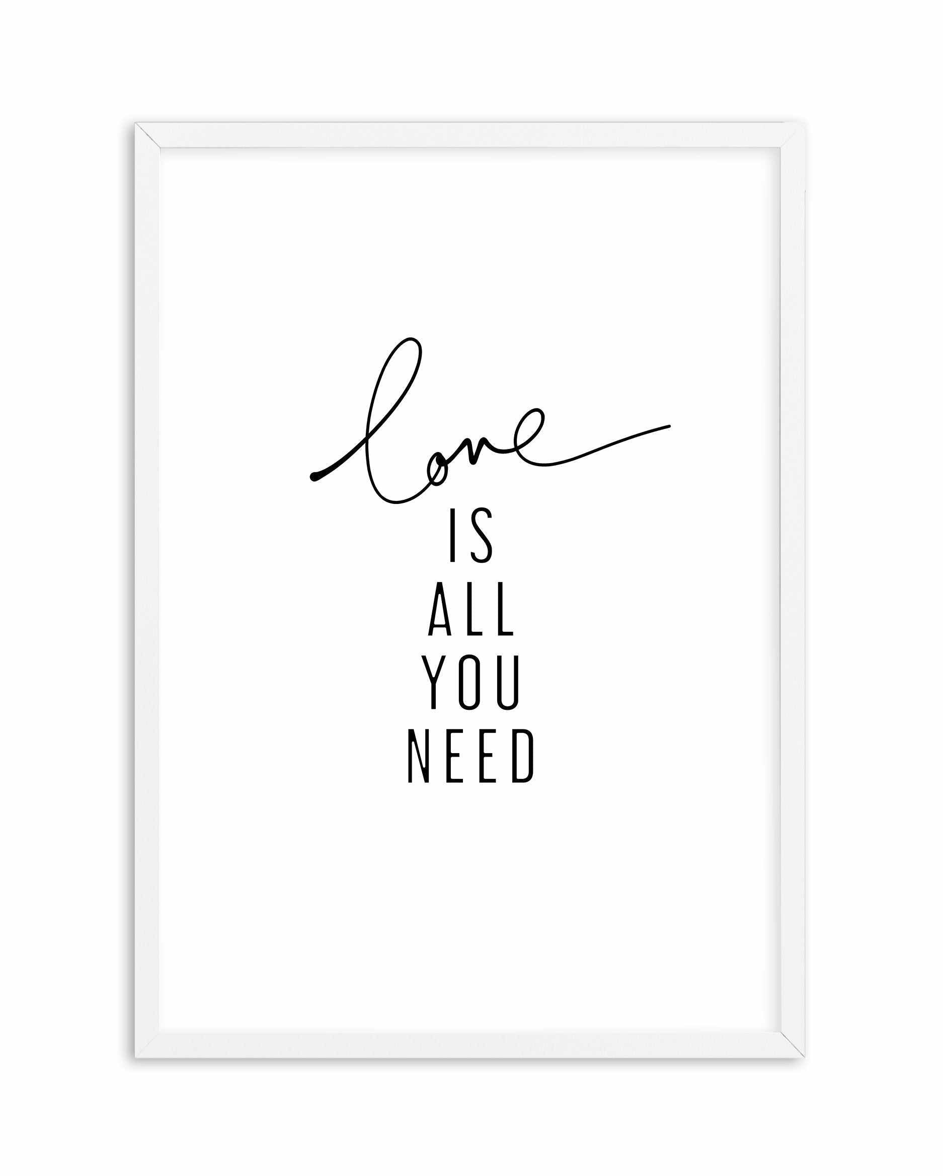 Love Is All You Need Art Print-PRINT-Olive et Oriel-Olive et Oriel-A5 | 5.8" x 8.3" | 14.8 x 21cm-White-With White Border-Buy-Australian-Art-Prints-Online-with-Olive-et-Oriel-Your-Artwork-Specialists-Austrailia-Decorate-With-Coastal-Photo-Wall-Art-Prints-From-Our-Beach-House-Artwork-Collection-Fine-Poster-and-Framed-Artwork