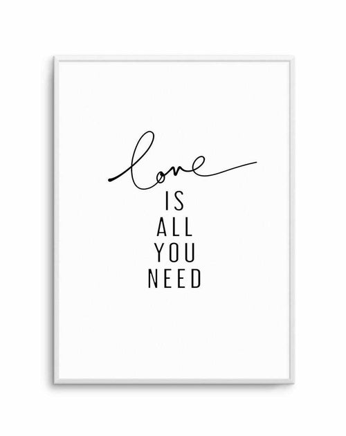 Love Is All You Need Art Print-PRINT-Olive et Oriel-Olive et Oriel-A5 | 5.8" x 8.3" | 14.8 x 21cm-Unframed Art Print-With White Border-Buy-Australian-Art-Prints-Online-with-Olive-et-Oriel-Your-Artwork-Specialists-Austrailia-Decorate-With-Coastal-Photo-Wall-Art-Prints-From-Our-Beach-House-Artwork-Collection-Fine-Poster-and-Framed-Artwork