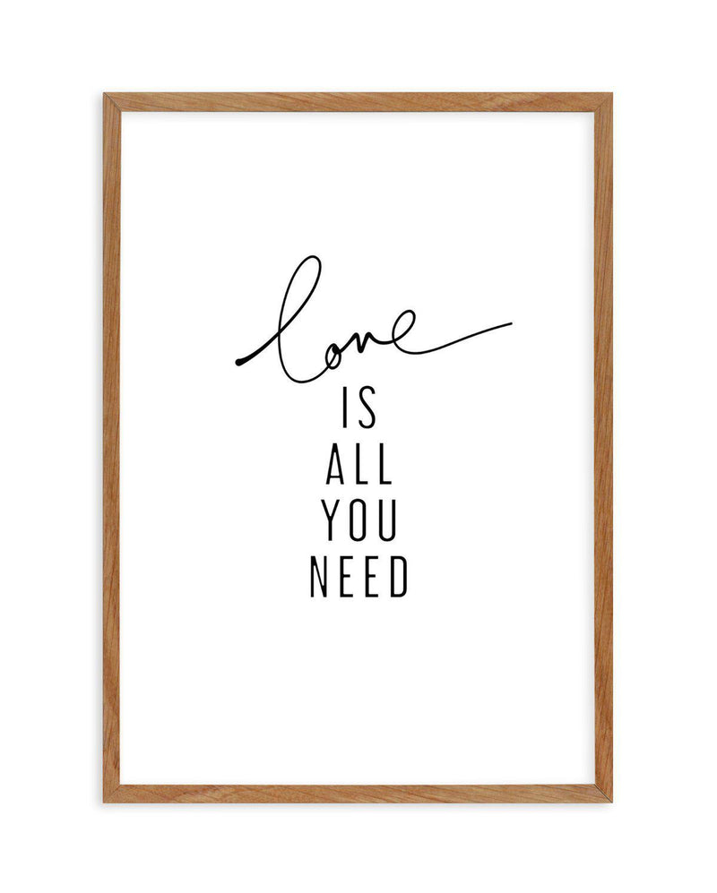 Love Is All You Need Art Print-PRINT-Olive et Oriel-Olive et Oriel-50x70 cm | 19.6" x 27.5"-Walnut-With White Border-Buy-Australian-Art-Prints-Online-with-Olive-et-Oriel-Your-Artwork-Specialists-Austrailia-Decorate-With-Coastal-Photo-Wall-Art-Prints-From-Our-Beach-House-Artwork-Collection-Fine-Poster-and-Framed-Artwork