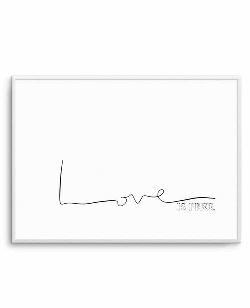 Love Is Free Art Print-PRINT-Olive et Oriel-Olive et Oriel-A5 | 5.8" x 8.3" | 14.8 x 21cm-Unframed Art Print-With White Border-Buy-Australian-Art-Prints-Online-with-Olive-et-Oriel-Your-Artwork-Specialists-Austrailia-Decorate-With-Coastal-Photo-Wall-Art-Prints-From-Our-Beach-House-Artwork-Collection-Fine-Poster-and-Framed-Artwork