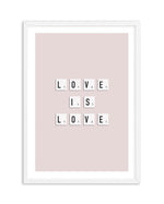 Love Is Love | Letter Tiles Art Print-PRINT-Olive et Oriel-Olive et Oriel-A5 | 5.8" x 8.3" | 14.8 x 21cm-White-With White Border-Buy-Australian-Art-Prints-Online-with-Olive-et-Oriel-Your-Artwork-Specialists-Austrailia-Decorate-With-Coastal-Photo-Wall-Art-Prints-From-Our-Beach-House-Artwork-Collection-Fine-Poster-and-Framed-Artwork