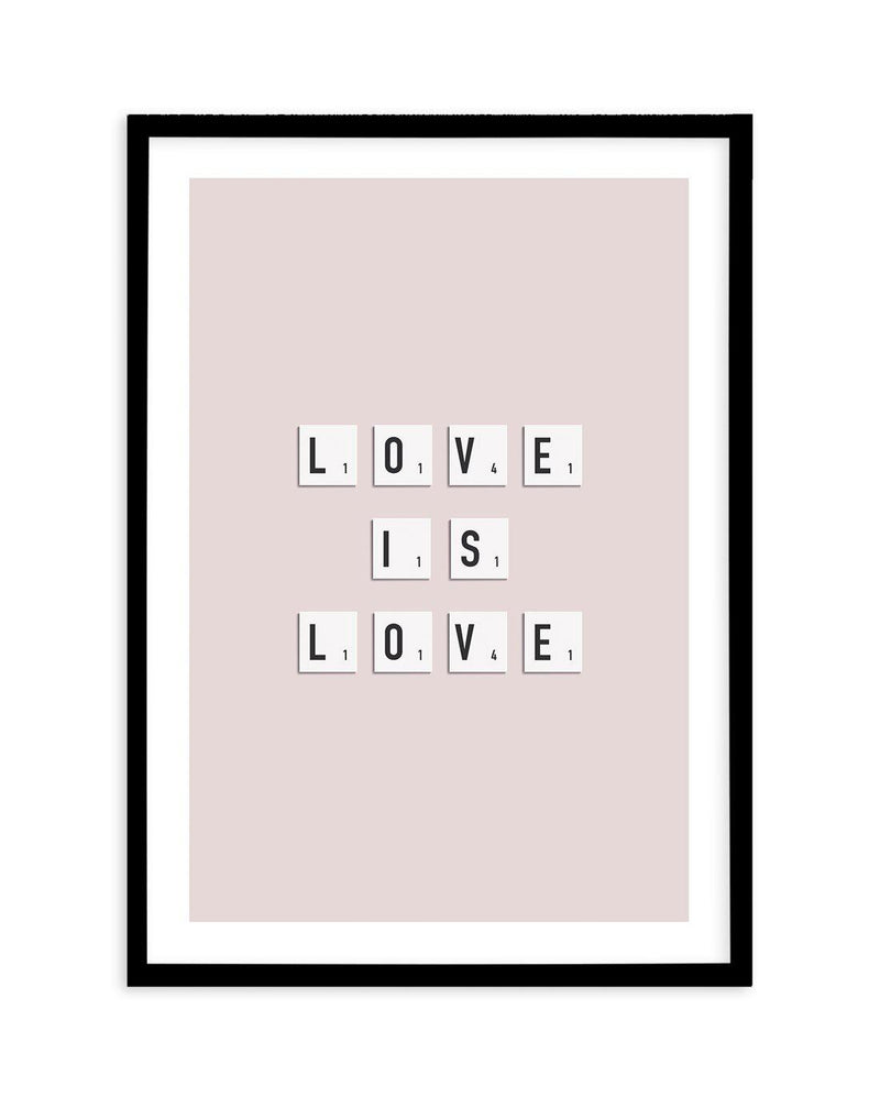 Love Is Love | Letter Tiles Art Print-PRINT-Olive et Oriel-Olive et Oriel-A5 | 5.8" x 8.3" | 14.8 x 21cm-Black-With White Border-Buy-Australian-Art-Prints-Online-with-Olive-et-Oriel-Your-Artwork-Specialists-Austrailia-Decorate-With-Coastal-Photo-Wall-Art-Prints-From-Our-Beach-House-Artwork-Collection-Fine-Poster-and-Framed-Artwork