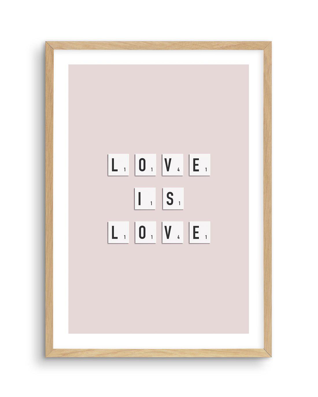 Love Is Love | Letter Tiles Art Print-PRINT-Olive et Oriel-Olive et Oriel-A5 | 5.8" x 8.3" | 14.8 x 21cm-Oak-With White Border-Buy-Australian-Art-Prints-Online-with-Olive-et-Oriel-Your-Artwork-Specialists-Austrailia-Decorate-With-Coastal-Photo-Wall-Art-Prints-From-Our-Beach-House-Artwork-Collection-Fine-Poster-and-Framed-Artwork