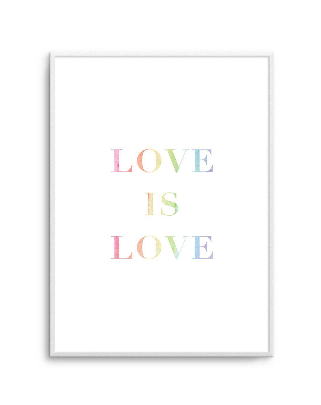 Love Is Love | Rainbow Art Print-PRINT-Olive et Oriel-Olive et Oriel-A5 | 5.8" x 8.3" | 14.8 x 21cm-Unframed Art Print-With White Border-Buy-Australian-Art-Prints-Online-with-Olive-et-Oriel-Your-Artwork-Specialists-Austrailia-Decorate-With-Coastal-Photo-Wall-Art-Prints-From-Our-Beach-House-Artwork-Collection-Fine-Poster-and-Framed-Artwork