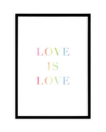 Love Is Love | Rainbow Art Print-PRINT-Olive et Oriel-Olive et Oriel-A5 | 5.8" x 8.3" | 14.8 x 21cm-Black-With White Border-Buy-Australian-Art-Prints-Online-with-Olive-et-Oriel-Your-Artwork-Specialists-Austrailia-Decorate-With-Coastal-Photo-Wall-Art-Prints-From-Our-Beach-House-Artwork-Collection-Fine-Poster-and-Framed-Artwork