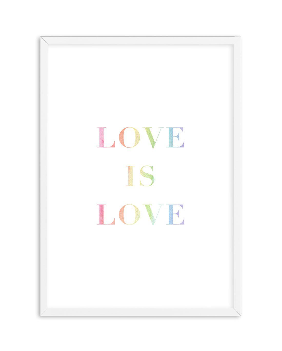 Love Is Love | Rainbow Art Print-PRINT-Olive et Oriel-Olive et Oriel-A5 | 5.8" x 8.3" | 14.8 x 21cm-White-With White Border-Buy-Australian-Art-Prints-Online-with-Olive-et-Oriel-Your-Artwork-Specialists-Austrailia-Decorate-With-Coastal-Photo-Wall-Art-Prints-From-Our-Beach-House-Artwork-Collection-Fine-Poster-and-Framed-Artwork