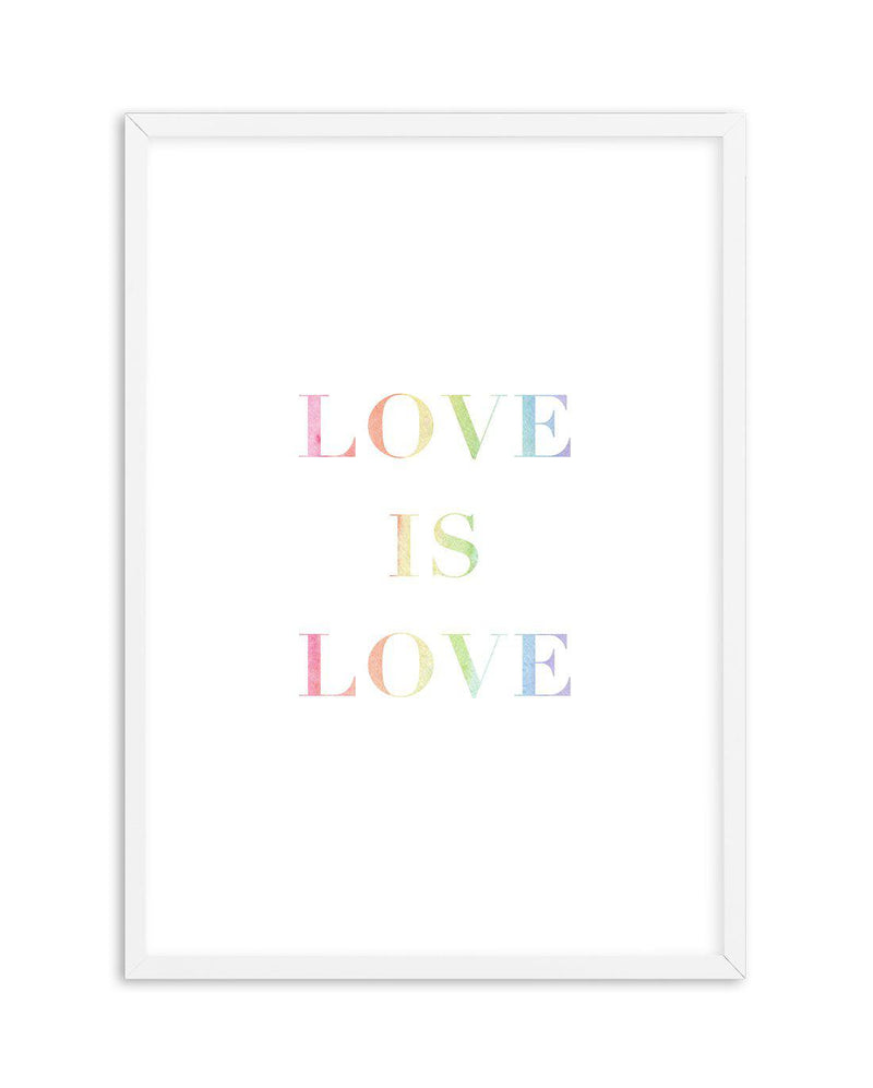 Love Is Love | Rainbow Art Print-PRINT-Olive et Oriel-Olive et Oriel-A5 | 5.8" x 8.3" | 14.8 x 21cm-White-With White Border-Buy-Australian-Art-Prints-Online-with-Olive-et-Oriel-Your-Artwork-Specialists-Austrailia-Decorate-With-Coastal-Photo-Wall-Art-Prints-From-Our-Beach-House-Artwork-Collection-Fine-Poster-and-Framed-Artwork