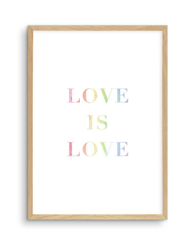 Love Is Love | Rainbow Art Print-PRINT-Olive et Oriel-Olive et Oriel-A5 | 5.8" x 8.3" | 14.8 x 21cm-Oak-With White Border-Buy-Australian-Art-Prints-Online-with-Olive-et-Oriel-Your-Artwork-Specialists-Austrailia-Decorate-With-Coastal-Photo-Wall-Art-Prints-From-Our-Beach-House-Artwork-Collection-Fine-Poster-and-Framed-Artwork