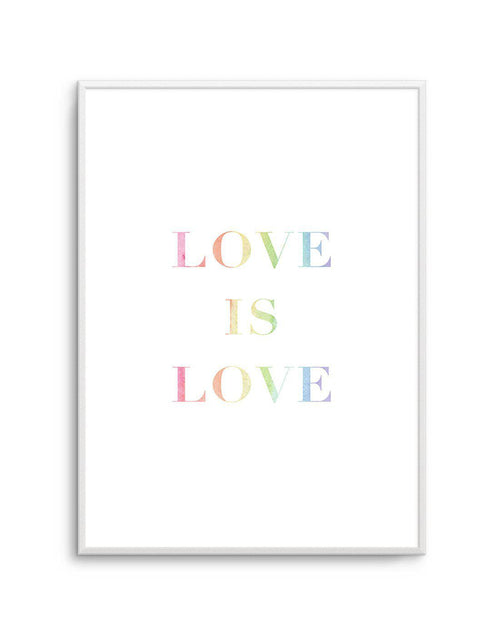 Love is Love | Rainbow Art Print-PRINT-Olive et Oriel-Olive et Oriel-A5 | 5.8" x 8.3" | 14.8 x 21cm-Unframed Art Print-With White Border-Buy-Australian-Art-Prints-Online-with-Olive-et-Oriel-Your-Artwork-Specialists-Austrailia-Decorate-With-Coastal-Photo-Wall-Art-Prints-From-Our-Beach-House-Artwork-Collection-Fine-Poster-and-Framed-Artwork