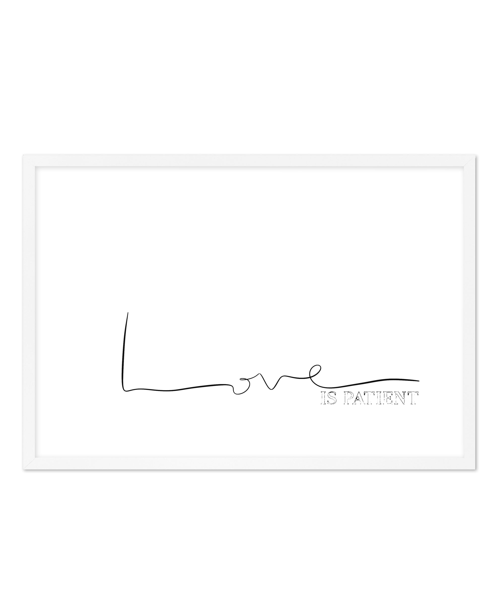 Love Is Patient Art Print-PRINT-Olive et Oriel-Olive et Oriel-A5 | 5.8" x 8.3" | 14.8 x 21cm-White-With White Border-Buy-Australian-Art-Prints-Online-with-Olive-et-Oriel-Your-Artwork-Specialists-Austrailia-Decorate-With-Coastal-Photo-Wall-Art-Prints-From-Our-Beach-House-Artwork-Collection-Fine-Poster-and-Framed-Artwork