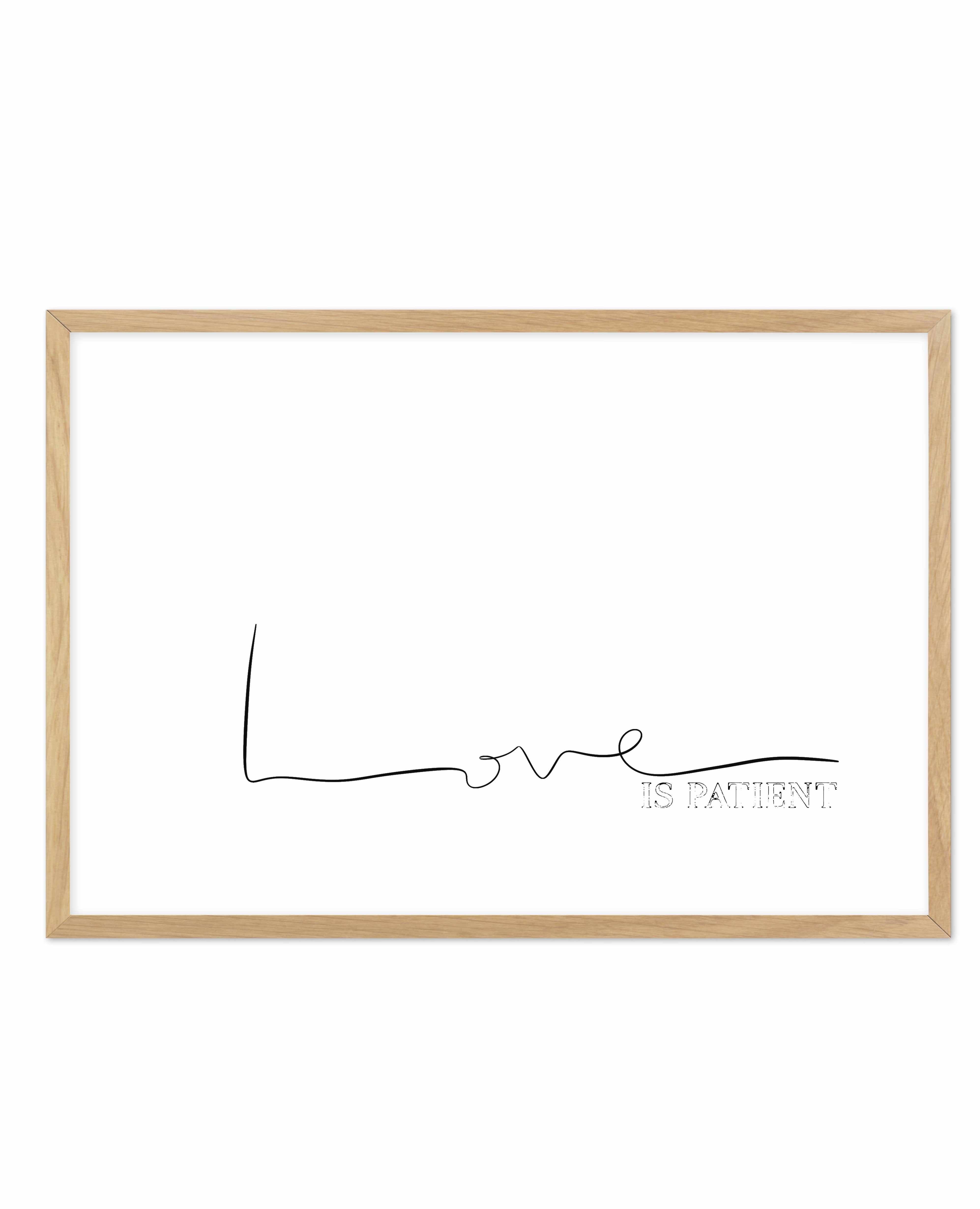 Love Is Patient Art Print-PRINT-Olive et Oriel-Olive et Oriel-A5 | 5.8" x 8.3" | 14.8 x 21cm-Oak-With White Border-Buy-Australian-Art-Prints-Online-with-Olive-et-Oriel-Your-Artwork-Specialists-Austrailia-Decorate-With-Coastal-Photo-Wall-Art-Prints-From-Our-Beach-House-Artwork-Collection-Fine-Poster-and-Framed-Artwork