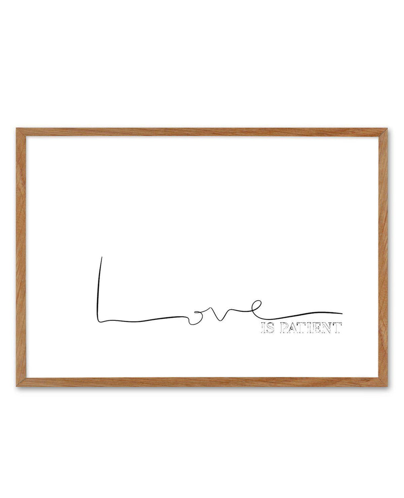 Love Is Patient Art Print-PRINT-Olive et Oriel-Olive et Oriel-50x70 cm | 19.6" x 27.5"-Walnut-With White Border-Buy-Australian-Art-Prints-Online-with-Olive-et-Oriel-Your-Artwork-Specialists-Austrailia-Decorate-With-Coastal-Photo-Wall-Art-Prints-From-Our-Beach-House-Artwork-Collection-Fine-Poster-and-Framed-Artwork