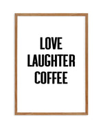 Love Laughter Coffee Art Print-PRINT-Olive et Oriel-Olive et Oriel-50x70 cm | 19.6" x 27.5"-Walnut-With White Border-Buy-Australian-Art-Prints-Online-with-Olive-et-Oriel-Your-Artwork-Specialists-Austrailia-Decorate-With-Coastal-Photo-Wall-Art-Prints-From-Our-Beach-House-Artwork-Collection-Fine-Poster-and-Framed-Artwork
