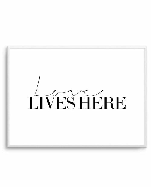 Love Lives Here Art Print-PRINT-Olive et Oriel-Olive et Oriel-A5 | 5.8" x 8.3" | 14.8 x 21cm-Unframed Art Print-With White Border-Buy-Australian-Art-Prints-Online-with-Olive-et-Oriel-Your-Artwork-Specialists-Austrailia-Decorate-With-Coastal-Photo-Wall-Art-Prints-From-Our-Beach-House-Artwork-Collection-Fine-Poster-and-Framed-Artwork