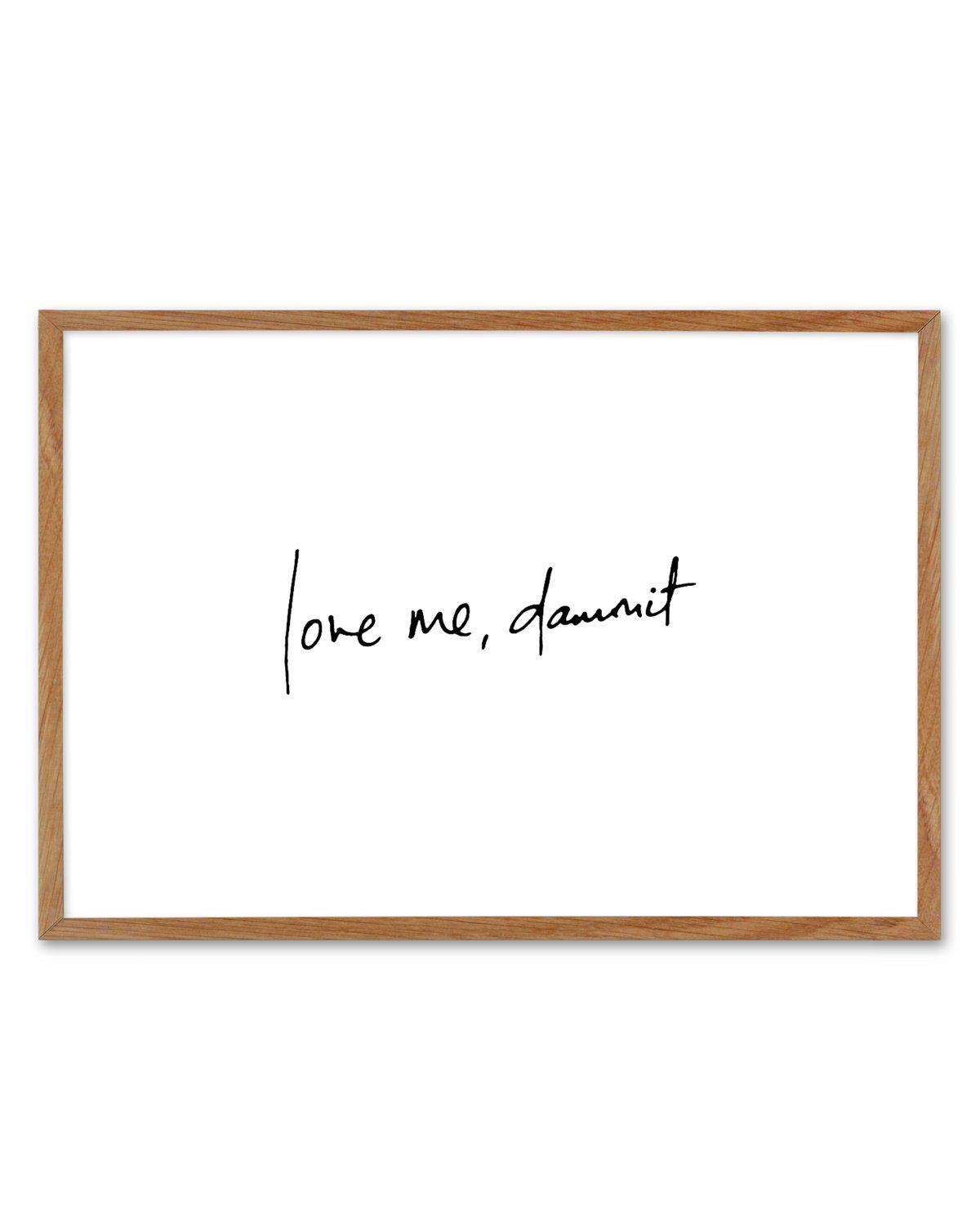 Love Me, Dammit | LS | Hand scripted Art Print-PRINT-Olive et Oriel-Olive et Oriel-50x70 cm | 19.6" x 27.5"-Walnut-With White Border-Buy-Australian-Art-Prints-Online-with-Olive-et-Oriel-Your-Artwork-Specialists-Austrailia-Decorate-With-Coastal-Photo-Wall-Art-Prints-From-Our-Beach-House-Artwork-Collection-Fine-Poster-and-Framed-Artwork