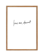 Love Me, Dammit | PT | Hand scripted Art Print-PRINT-Olive et Oriel-Olive et Oriel-50x70 cm | 19.6" x 27.5"-Walnut-With White Border-Buy-Australian-Art-Prints-Online-with-Olive-et-Oriel-Your-Artwork-Specialists-Austrailia-Decorate-With-Coastal-Photo-Wall-Art-Prints-From-Our-Beach-House-Artwork-Collection-Fine-Poster-and-Framed-Artwork