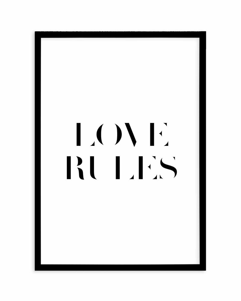 Love Rules Art Print-PRINT-Olive et Oriel-Olive et Oriel-A5 | 5.8" x 8.3" | 14.8 x 21cm-Black-With White Border-Buy-Australian-Art-Prints-Online-with-Olive-et-Oriel-Your-Artwork-Specialists-Austrailia-Decorate-With-Coastal-Photo-Wall-Art-Prints-From-Our-Beach-House-Artwork-Collection-Fine-Poster-and-Framed-Artwork