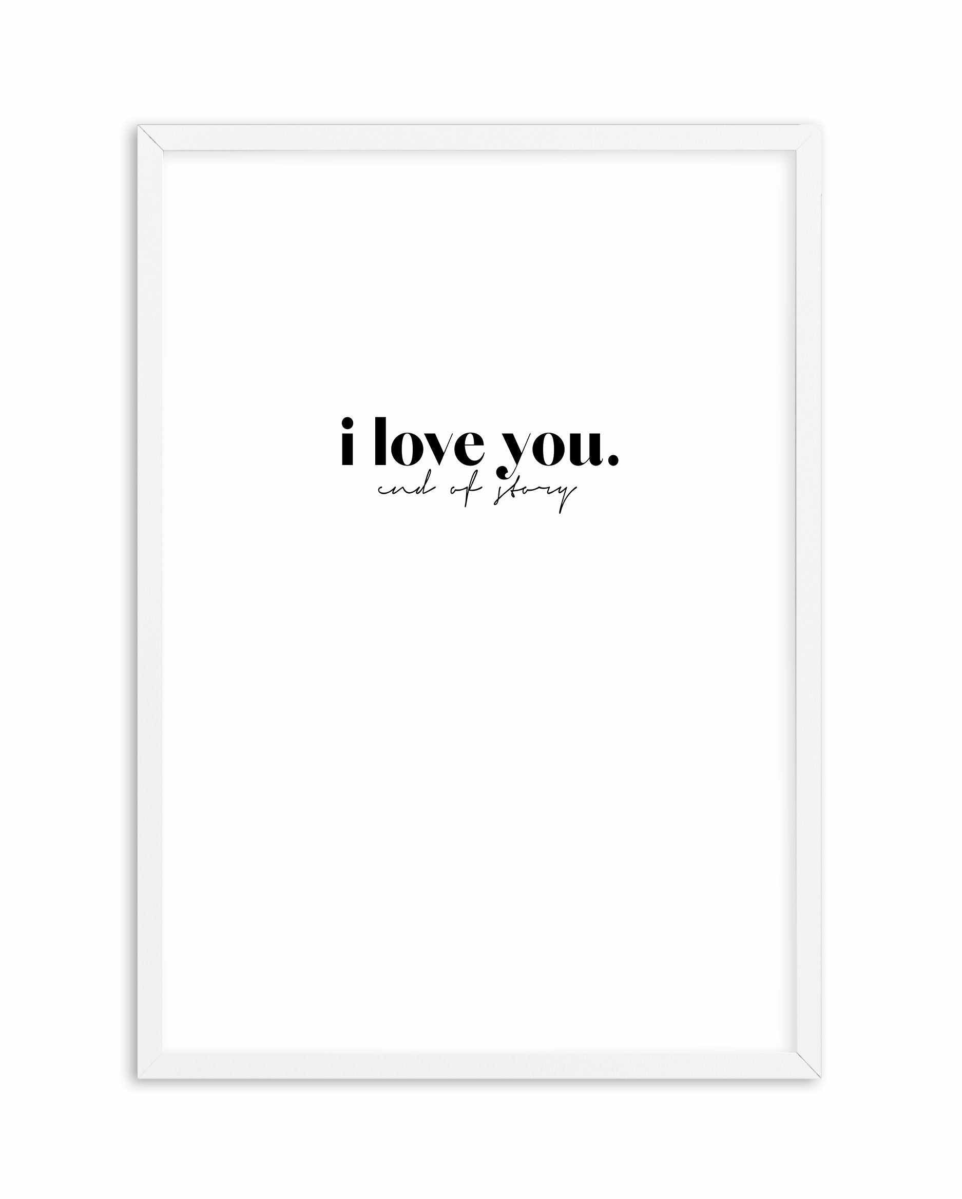 Love You - End Of. Art Print-PRINT-Olive et Oriel-Olive et Oriel-A5 | 5.8" x 8.3" | 14.8 x 21cm-White-With White Border-Buy-Australian-Art-Prints-Online-with-Olive-et-Oriel-Your-Artwork-Specialists-Austrailia-Decorate-With-Coastal-Photo-Wall-Art-Prints-From-Our-Beach-House-Artwork-Collection-Fine-Poster-and-Framed-Artwork