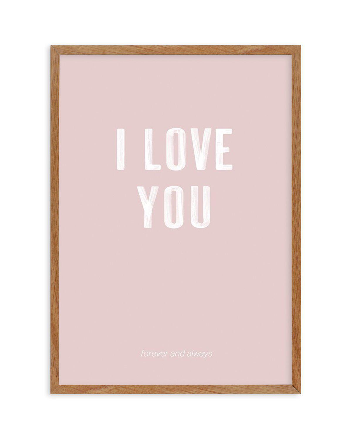 Love You Forever & Always | Blush BG Art Print-PRINT-Olive et Oriel-Olive et Oriel-50x70 cm | 19.6" x 27.5"-Walnut-With White Border-Buy-Australian-Art-Prints-Online-with-Olive-et-Oriel-Your-Artwork-Specialists-Austrailia-Decorate-With-Coastal-Photo-Wall-Art-Prints-From-Our-Beach-House-Artwork-Collection-Fine-Poster-and-Framed-Artwork