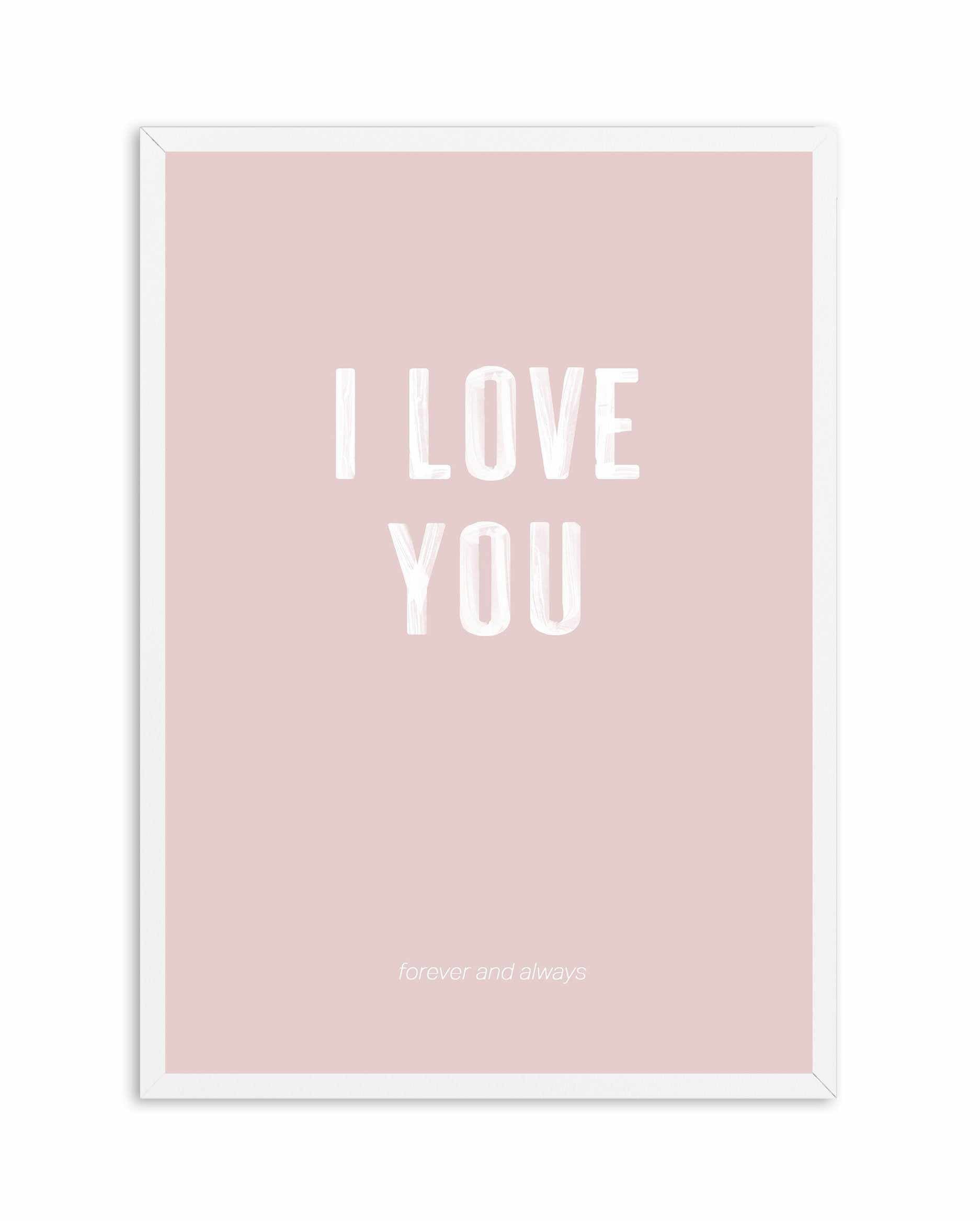 Love You Forever & Always | Blush BG Art Print-PRINT-Olive et Oriel-Olive et Oriel-A4 | 8.3" x 11.7" | 21 x 29.7cm-White-With White Border-Buy-Australian-Art-Prints-Online-with-Olive-et-Oriel-Your-Artwork-Specialists-Austrailia-Decorate-With-Coastal-Photo-Wall-Art-Prints-From-Our-Beach-House-Artwork-Collection-Fine-Poster-and-Framed-Artwork