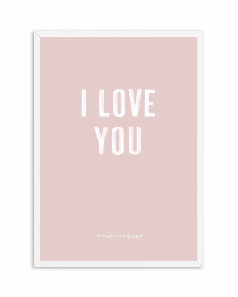 Love You Forever & Always | Blush BG Art Print-PRINT-Olive et Oriel-Olive et Oriel-A4 | 8.3" x 11.7" | 21 x 29.7cm-White-With White Border-Buy-Australian-Art-Prints-Online-with-Olive-et-Oriel-Your-Artwork-Specialists-Austrailia-Decorate-With-Coastal-Photo-Wall-Art-Prints-From-Our-Beach-House-Artwork-Collection-Fine-Poster-and-Framed-Artwork