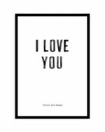Love You Forever & Always | B&W Art Print-PRINT-Olive et Oriel-Olive et Oriel-A4 | 8.3" x 11.7" | 21 x 29.7cm-Black-With White Border-Buy-Australian-Art-Prints-Online-with-Olive-et-Oriel-Your-Artwork-Specialists-Austrailia-Decorate-With-Coastal-Photo-Wall-Art-Prints-From-Our-Beach-House-Artwork-Collection-Fine-Poster-and-Framed-Artwork