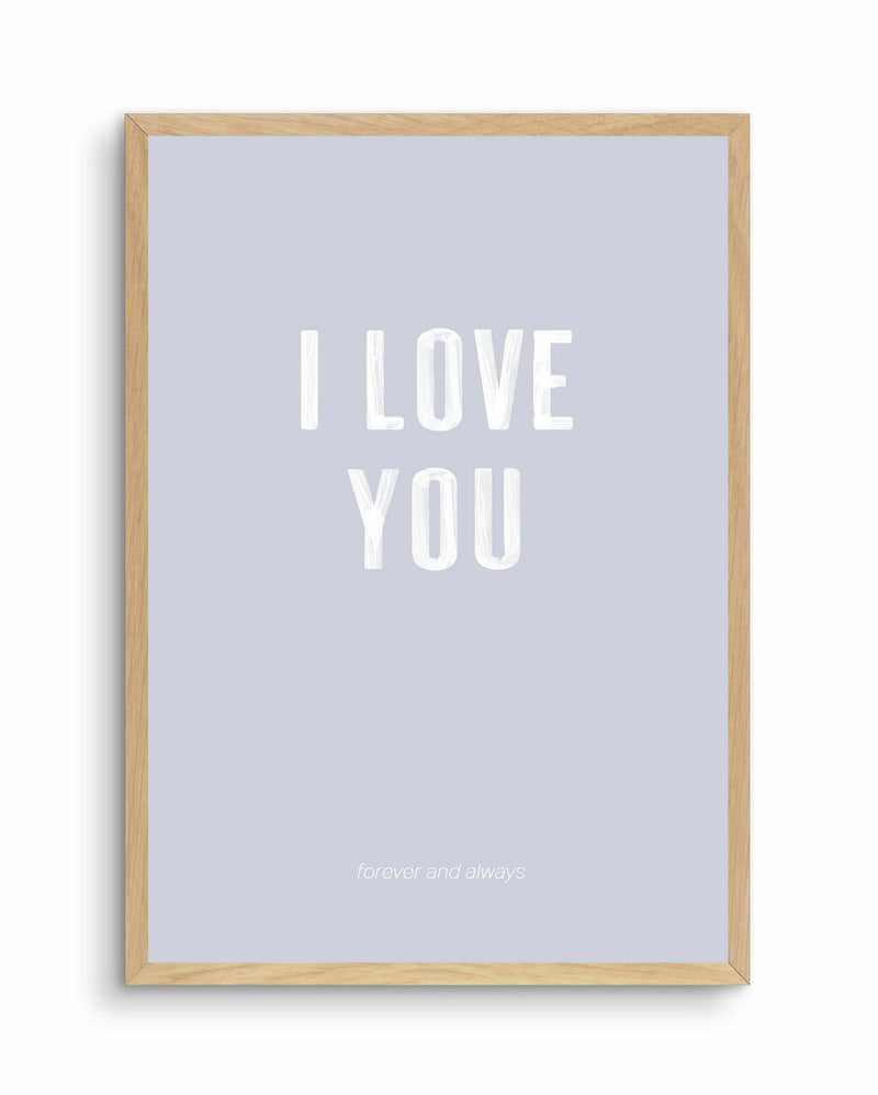 Love You Forever & Always | Grey BG Art Print-PRINT-Olive et Oriel-Olive et Oriel-A4 | 8.3" x 11.7" | 21 x 29.7cm-Oak-With White Border-Buy-Australian-Art-Prints-Online-with-Olive-et-Oriel-Your-Artwork-Specialists-Austrailia-Decorate-With-Coastal-Photo-Wall-Art-Prints-From-Our-Beach-House-Artwork-Collection-Fine-Poster-and-Framed-Artwork