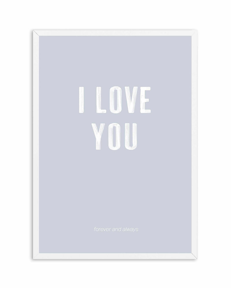 Love You Forever & Always | Grey BG Art Print-PRINT-Olive et Oriel-Olive et Oriel-A4 | 8.3" x 11.7" | 21 x 29.7cm-White-With White Border-Buy-Australian-Art-Prints-Online-with-Olive-et-Oriel-Your-Artwork-Specialists-Austrailia-Decorate-With-Coastal-Photo-Wall-Art-Prints-From-Our-Beach-House-Artwork-Collection-Fine-Poster-and-Framed-Artwork