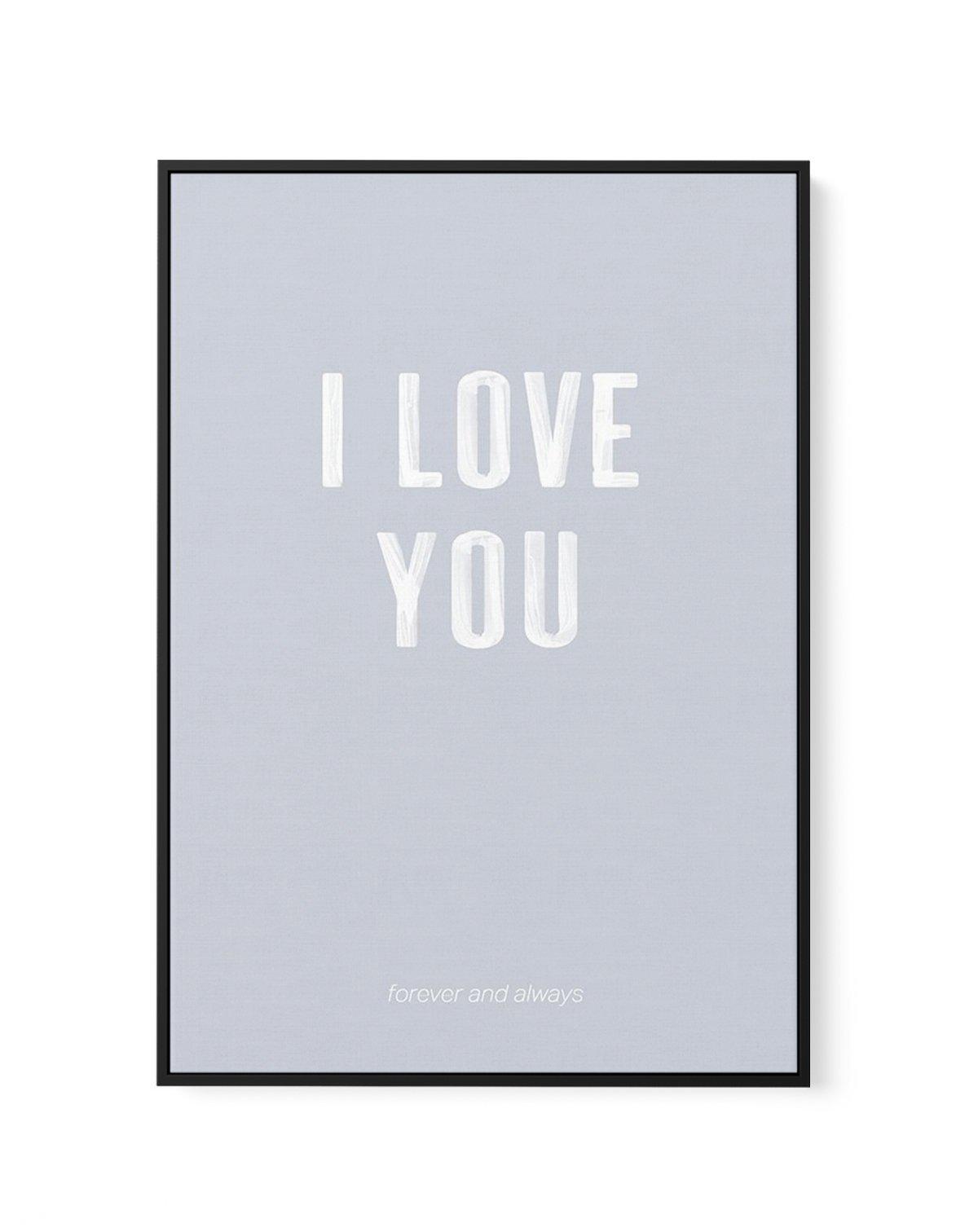 Love You Forever & Always | Grey BG | Framed Canvas-CANVAS-You can shop wall art online with Olive et Oriel for everything from abstract art to fun kids wall art. Our beautiful modern art prints and canvas art are available from large canvas prints to wall art paintings and our proudly Australian artwork collection offers only the highest quality framed large wall art and canvas art Australia - You can buy fashion photography prints or Hampton print posters and paintings on canvas from Olive et 