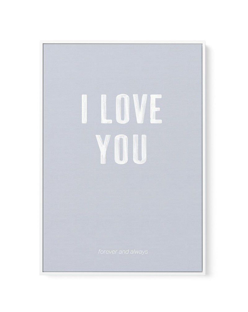 Love You Forever & Always | Grey BG | Framed Canvas-CANVAS-You can shop wall art online with Olive et Oriel for everything from abstract art to fun kids wall art. Our beautiful modern art prints and canvas art are available from large canvas prints to wall art paintings and our proudly Australian artwork collection offers only the highest quality framed large wall art and canvas art Australia - You can buy fashion photography prints or Hampton print posters and paintings on canvas from Olive et 