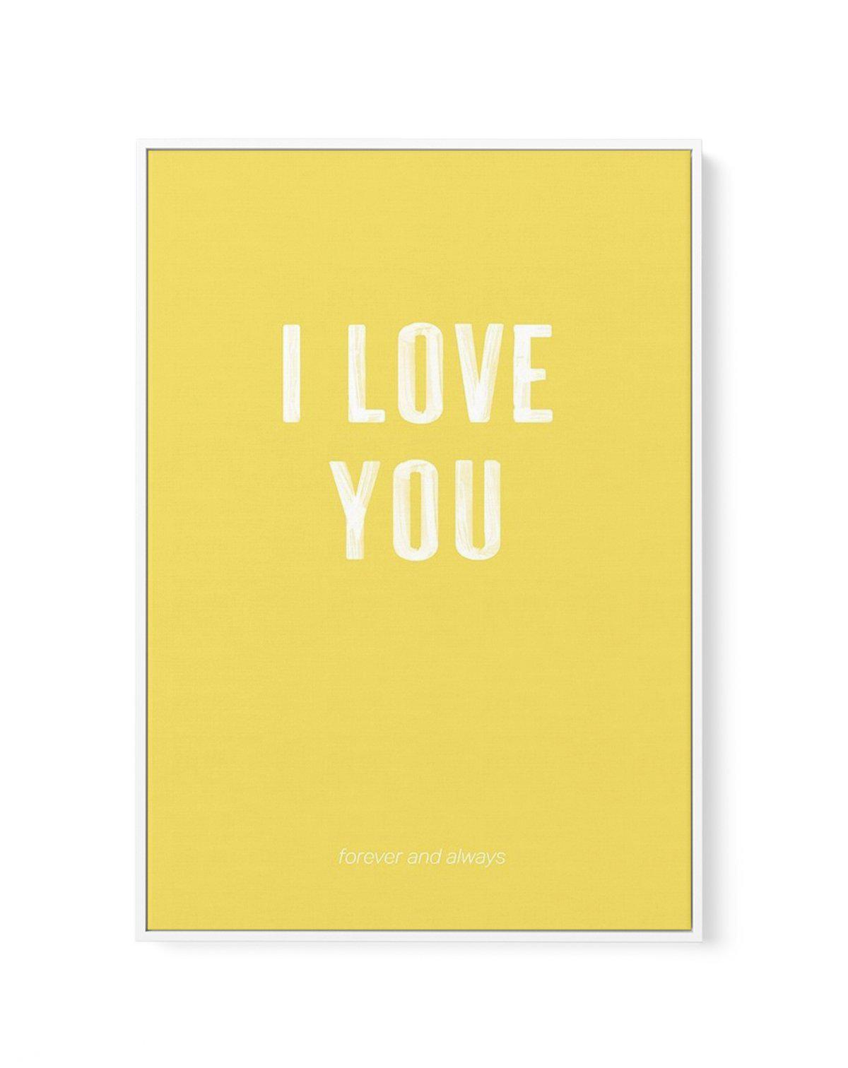 Love You Forever & Always | Lemon BG | Framed Canvas-CANVAS-You can shop wall art online with Olive et Oriel for everything from abstract art to fun kids wall art. Our beautiful modern art prints and canvas art are available from large canvas prints to wall art paintings and our proudly Australian artwork collection offers only the highest quality framed large wall art and canvas art Australia - You can buy fashion photography prints or Hampton print posters and paintings on canvas from Olive et