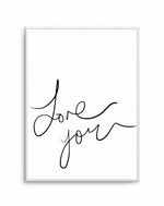 Love You | Hand Scripted Art Print-PRINT-Olive et Oriel-Olive et Oriel-A5 | 5.8" x 8.3" | 14.8 x 21cm-Unframed Art Print-With White Border-Buy-Australian-Art-Prints-Online-with-Olive-et-Oriel-Your-Artwork-Specialists-Austrailia-Decorate-With-Coastal-Photo-Wall-Art-Prints-From-Our-Beach-House-Artwork-Collection-Fine-Poster-and-Framed-Artwork