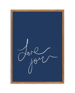 Love You | Hand Scripted | Navy Art Print-PRINT-Olive et Oriel-Olive et Oriel-50x70 cm | 19.6" x 27.5"-Walnut-With White Border-Buy-Australian-Art-Prints-Online-with-Olive-et-Oriel-Your-Artwork-Specialists-Austrailia-Decorate-With-Coastal-Photo-Wall-Art-Prints-From-Our-Beach-House-Artwork-Collection-Fine-Poster-and-Framed-Artwork