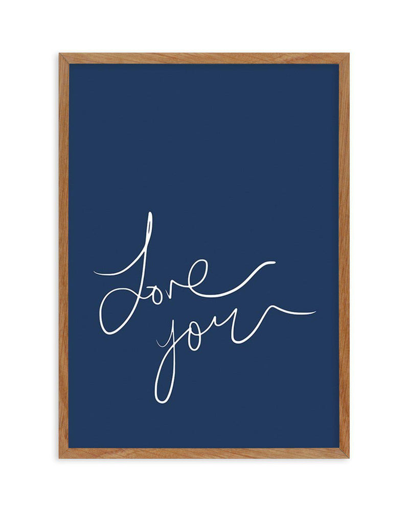 Love You | Hand Scripted | Navy Art Print-PRINT-Olive et Oriel-Olive et Oriel-50x70 cm | 19.6" x 27.5"-Walnut-With White Border-Buy-Australian-Art-Prints-Online-with-Olive-et-Oriel-Your-Artwork-Specialists-Austrailia-Decorate-With-Coastal-Photo-Wall-Art-Prints-From-Our-Beach-House-Artwork-Collection-Fine-Poster-and-Framed-Artwork