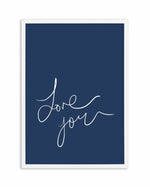 Love You | Hand Scripted | Navy Art Print-PRINT-Olive et Oriel-Olive et Oriel-A5 | 5.8" x 8.3" | 14.8 x 21cm-White-With White Border-Buy-Australian-Art-Prints-Online-with-Olive-et-Oriel-Your-Artwork-Specialists-Austrailia-Decorate-With-Coastal-Photo-Wall-Art-Prints-From-Our-Beach-House-Artwork-Collection-Fine-Poster-and-Framed-Artwork