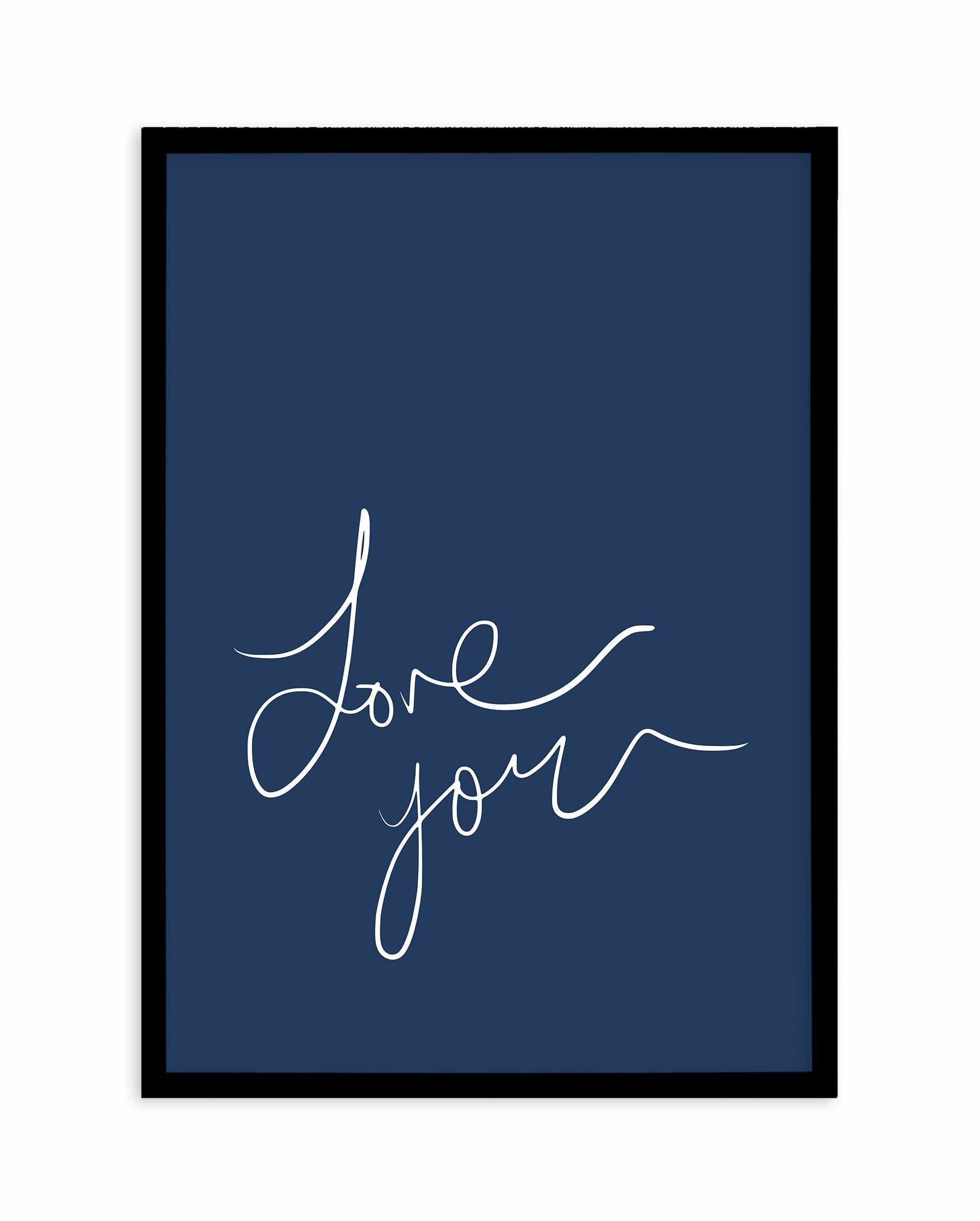 Love You | Hand Scripted | Navy Art Print-PRINT-Olive et Oriel-Olive et Oriel-A5 | 5.8" x 8.3" | 14.8 x 21cm-Black-With White Border-Buy-Australian-Art-Prints-Online-with-Olive-et-Oriel-Your-Artwork-Specialists-Austrailia-Decorate-With-Coastal-Photo-Wall-Art-Prints-From-Our-Beach-House-Artwork-Collection-Fine-Poster-and-Framed-Artwork