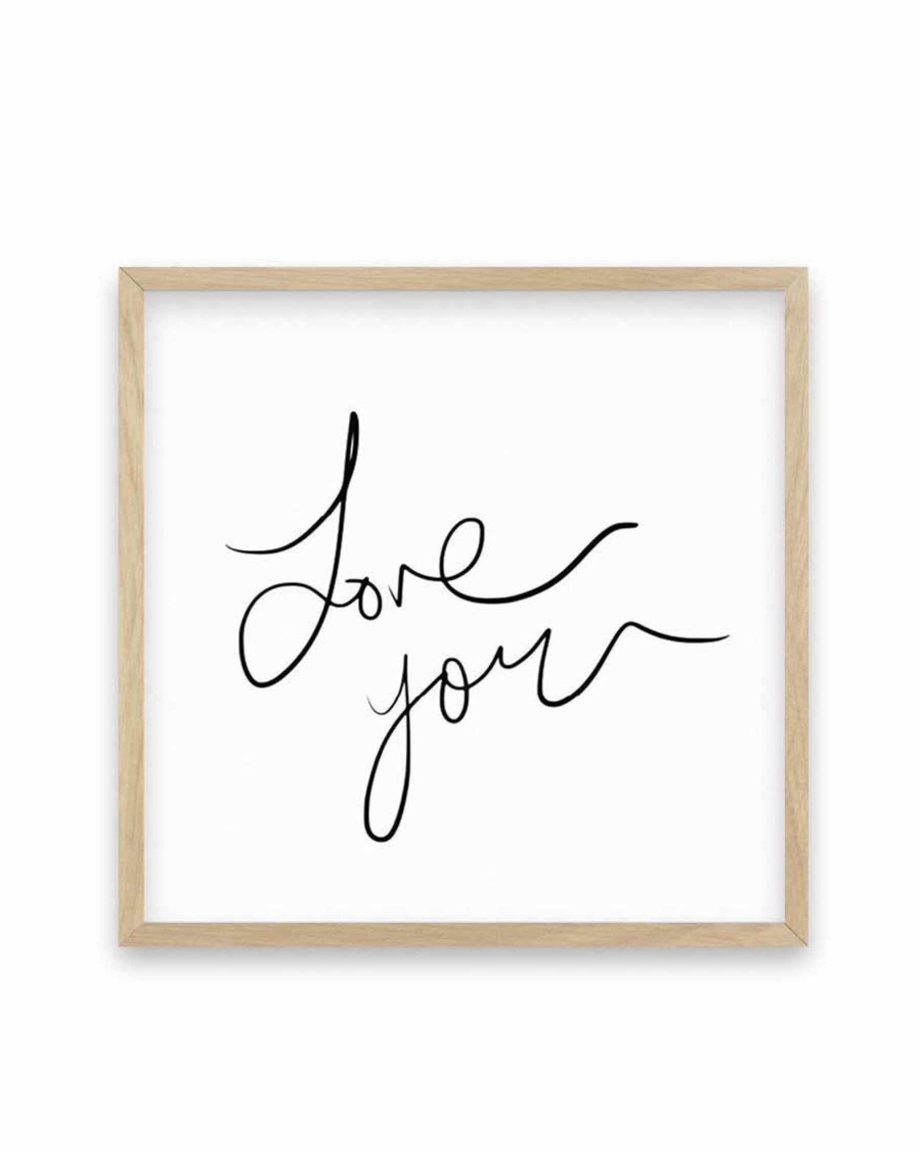 Love You SQ Art Print-PRINT-Olive et Oriel-Olive et Oriel-70x70 cm | 27.5" x 27.5"-Oak-With White Border-Buy-Australian-Art-Prints-Online-with-Olive-et-Oriel-Your-Artwork-Specialists-Austrailia-Decorate-With-Coastal-Photo-Wall-Art-Prints-From-Our-Beach-House-Artwork-Collection-Fine-Poster-and-Framed-Artwork