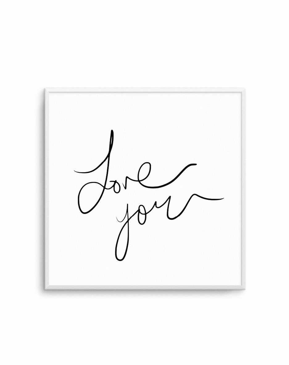 Love You SQ Art Print-PRINT-Olive et Oriel-Olive et Oriel-Buy-Australian-Art-Prints-Online-with-Olive-et-Oriel-Your-Artwork-Specialists-Austrailia-Decorate-With-Coastal-Photo-Wall-Art-Prints-From-Our-Beach-House-Artwork-Collection-Fine-Poster-and-Framed-Artwork