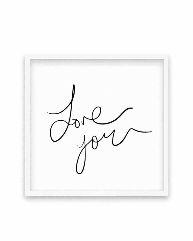 Love You SQ Art Print-PRINT-Olive et Oriel-Olive et Oriel-70x70 cm | 27.5" x 27.5"-White-With White Border-Buy-Australian-Art-Prints-Online-with-Olive-et-Oriel-Your-Artwork-Specialists-Austrailia-Decorate-With-Coastal-Photo-Wall-Art-Prints-From-Our-Beach-House-Artwork-Collection-Fine-Poster-and-Framed-Artwork
