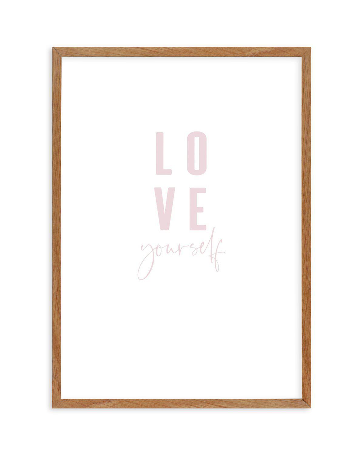 Love Yourself | 2 Colour Options Art Print-PRINT-Olive et Oriel-Olive et Oriel-50x70 cm | 19.6" x 27.5"-Walnut-With White Border-Buy-Australian-Art-Prints-Online-with-Olive-et-Oriel-Your-Artwork-Specialists-Austrailia-Decorate-With-Coastal-Photo-Wall-Art-Prints-From-Our-Beach-House-Artwork-Collection-Fine-Poster-and-Framed-Artwork