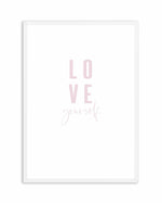 Love Yourself | 2 Colour Options Art Print-PRINT-Olive et Oriel-Olive et Oriel-A4 | 8.3" x 11.7" | 21 x 29.7cm-White-With White Border-Buy-Australian-Art-Prints-Online-with-Olive-et-Oriel-Your-Artwork-Specialists-Austrailia-Decorate-With-Coastal-Photo-Wall-Art-Prints-From-Our-Beach-House-Artwork-Collection-Fine-Poster-and-Framed-Artwork