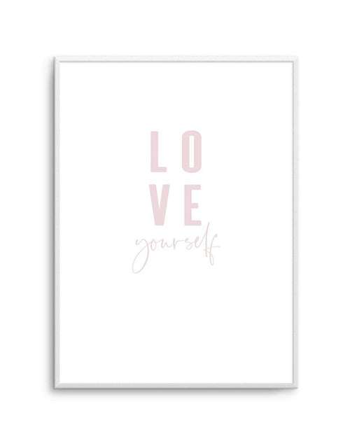 Love Yourself | 2 Colour Options Art Print-PRINT-Olive et Oriel-Olive et Oriel-A5 | 5.8" x 8.3" | 14.8 x 21cm-Unframed Art Print-With White Border-Buy-Australian-Art-Prints-Online-with-Olive-et-Oriel-Your-Artwork-Specialists-Austrailia-Decorate-With-Coastal-Photo-Wall-Art-Prints-From-Our-Beach-House-Artwork-Collection-Fine-Poster-and-Framed-Artwork