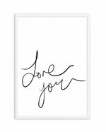 Love You | Hand Scripted Art Print-PRINT-Olive et Oriel-Olive et Oriel-A5 | 5.8" x 8.3" | 14.8 x 21cm-White-With White Border-Buy-Australian-Art-Prints-Online-with-Olive-et-Oriel-Your-Artwork-Specialists-Austrailia-Decorate-With-Coastal-Photo-Wall-Art-Prints-From-Our-Beach-House-Artwork-Collection-Fine-Poster-and-Framed-Artwork