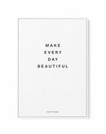 Make Every Day Beautiful | Framed Canvas-CANVAS-You can shop wall art online with Olive et Oriel for everything from abstract art to fun kids wall art. Our beautiful modern art prints and canvas art are available from large canvas prints to wall art paintings and our proudly Australian artwork collection offers only the highest quality framed large wall art and canvas art Australia - You can buy fashion photography prints or Hampton print posters and paintings on canvas from Olive et Oriel and h