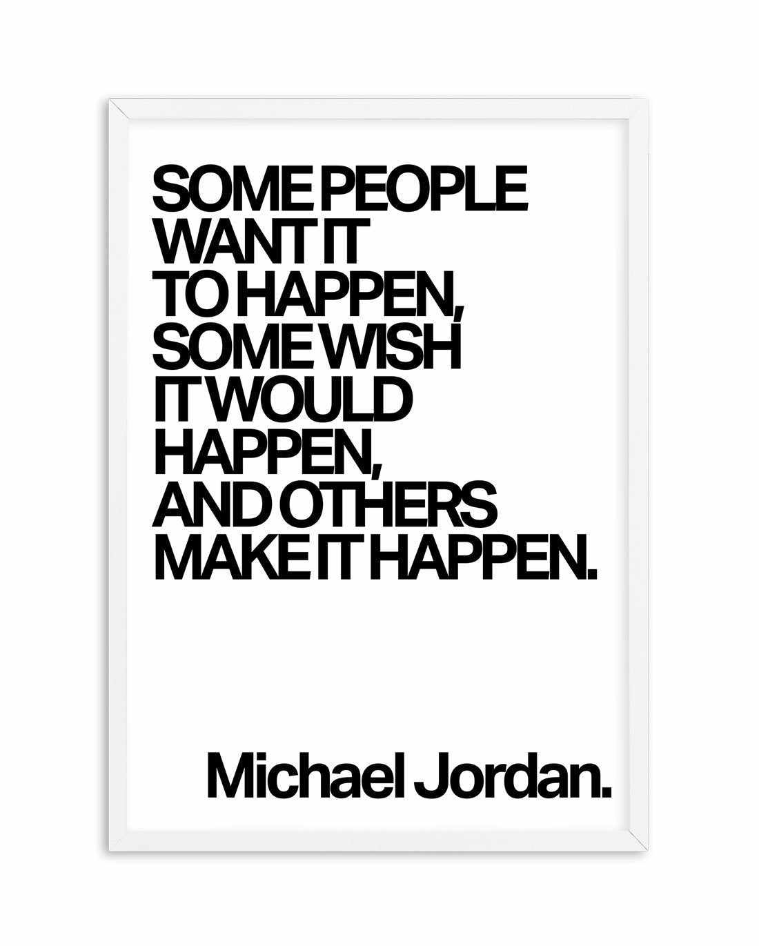 Make it Happen | Michael Jordan Art Print-PRINT-Olive et Oriel-Olive et Oriel-A5 | 5.8" x 8.3" | 14.8 x 21cm-White-With White Border-Buy-Australian-Art-Prints-Online-with-Olive-et-Oriel-Your-Artwork-Specialists-Austrailia-Decorate-With-Coastal-Photo-Wall-Art-Prints-From-Our-Beach-House-Artwork-Collection-Fine-Poster-and-Framed-Artwork