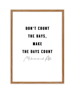Make The Days Count | B&W Art Print-PRINT-Olive et Oriel-Olive et Oriel-50x70 cm | 19.6" x 27.5"-Walnut-With White Border-Buy-Australian-Art-Prints-Online-with-Olive-et-Oriel-Your-Artwork-Specialists-Austrailia-Decorate-With-Coastal-Photo-Wall-Art-Prints-From-Our-Beach-House-Artwork-Collection-Fine-Poster-and-Framed-Artwork