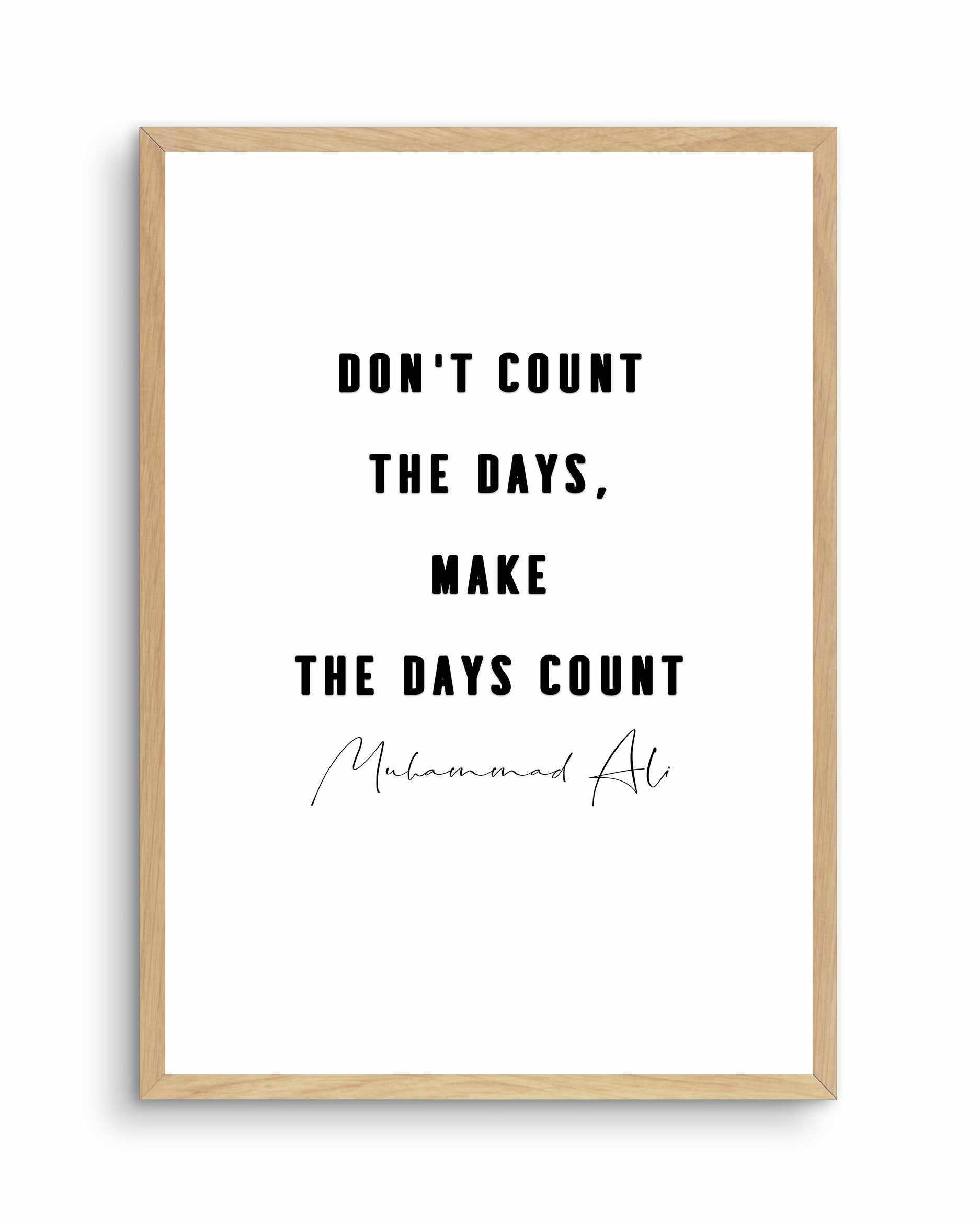 Make The Days Count | B&W Art Print-PRINT-Olive et Oriel-Olive et Oriel-A4 | 8.3" x 11.7" | 21 x 29.7cm-Oak-With White Border-Buy-Australian-Art-Prints-Online-with-Olive-et-Oriel-Your-Artwork-Specialists-Austrailia-Decorate-With-Coastal-Photo-Wall-Art-Prints-From-Our-Beach-House-Artwork-Collection-Fine-Poster-and-Framed-Artwork