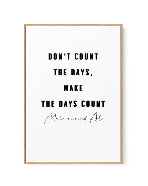 Make The Days Count | B&W | Framed Canvas-CANVAS-You can shop wall art online with Olive et Oriel for everything from abstract art to fun kids wall art. Our beautiful modern art prints and canvas art are available from large canvas prints to wall art paintings and our proudly Australian artwork collection offers only the highest quality framed large wall art and canvas art Australia - You can buy fashion photography prints or Hampton print posters and paintings on canvas from Olive et Oriel and 