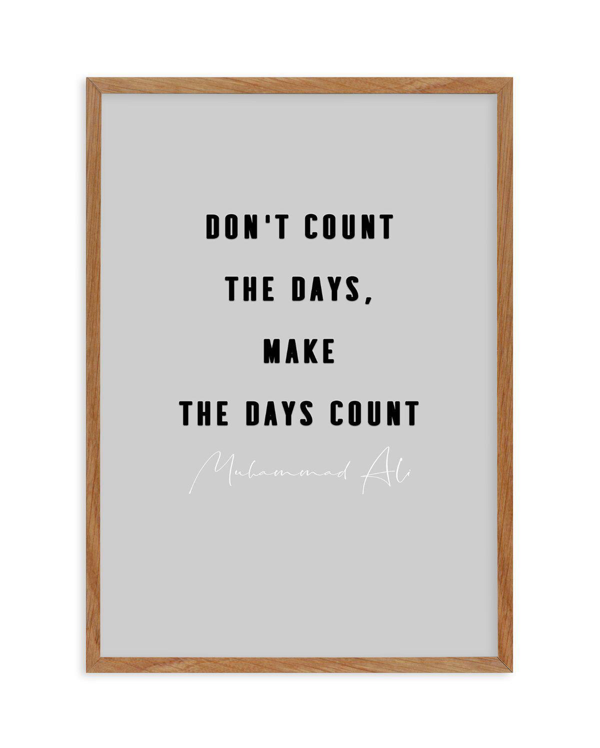 Make The Days Count | Grey Art Print-PRINT-Olive et Oriel-Olive et Oriel-50x70 cm | 19.6" x 27.5"-Walnut-With White Border-Buy-Australian-Art-Prints-Online-with-Olive-et-Oriel-Your-Artwork-Specialists-Austrailia-Decorate-With-Coastal-Photo-Wall-Art-Prints-From-Our-Beach-House-Artwork-Collection-Fine-Poster-and-Framed-Artwork