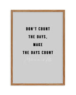 Make The Days Count | Grey Art Print-PRINT-Olive et Oriel-Olive et Oriel-50x70 cm | 19.6" x 27.5"-Walnut-With White Border-Buy-Australian-Art-Prints-Online-with-Olive-et-Oriel-Your-Artwork-Specialists-Austrailia-Decorate-With-Coastal-Photo-Wall-Art-Prints-From-Our-Beach-House-Artwork-Collection-Fine-Poster-and-Framed-Artwork
